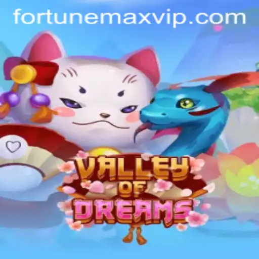 Explore 'ValleyofDreams': The Mesmerizing World of FortuneMax